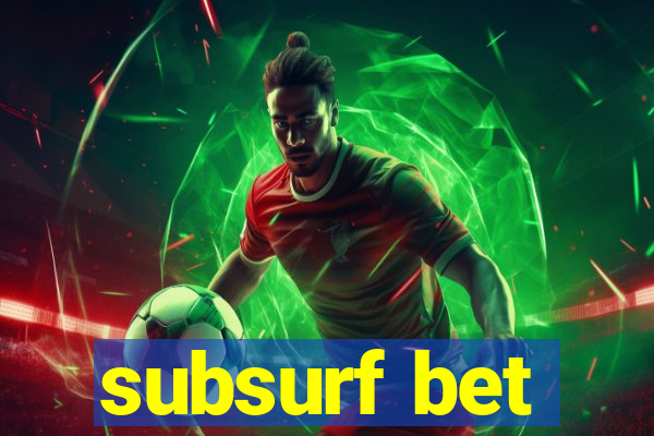 subsurf bet